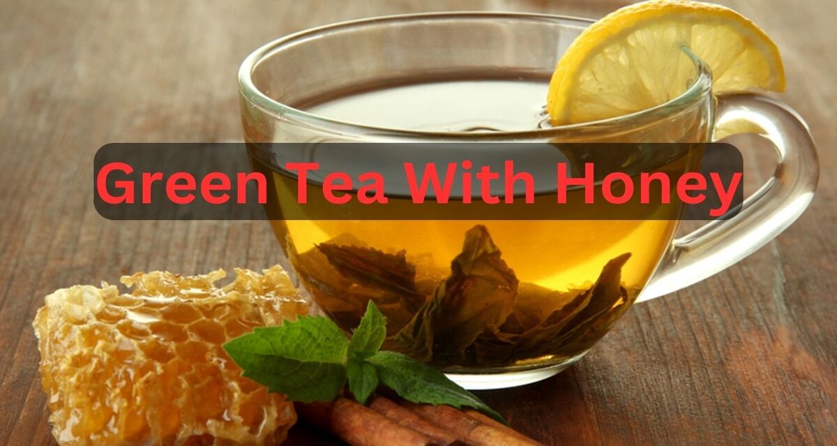 Green Tea and Honey